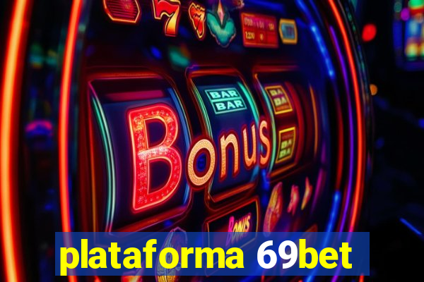 plataforma 69bet